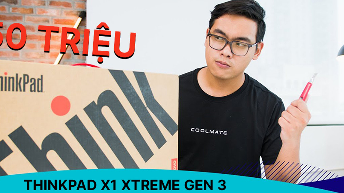 Đập hộp ThinkPad X1 Extreme gen 3: Có gì mà giá tận 50 triệu?