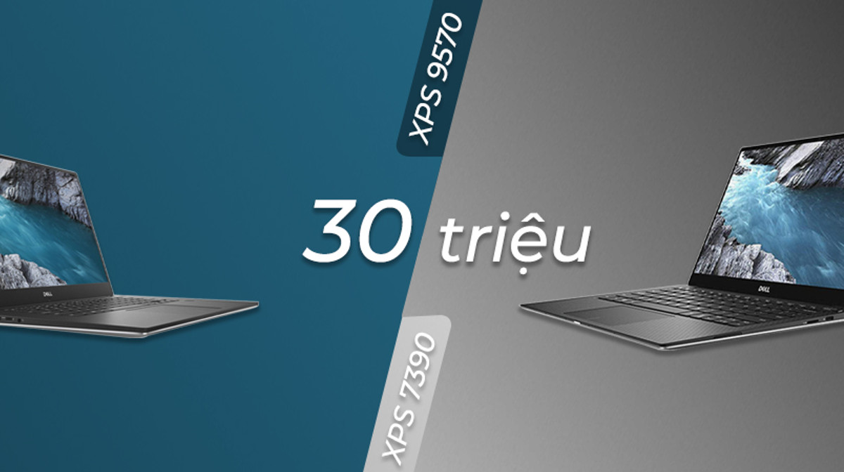 30 triệu mua Dell XPS nào là hợp lý nhất?