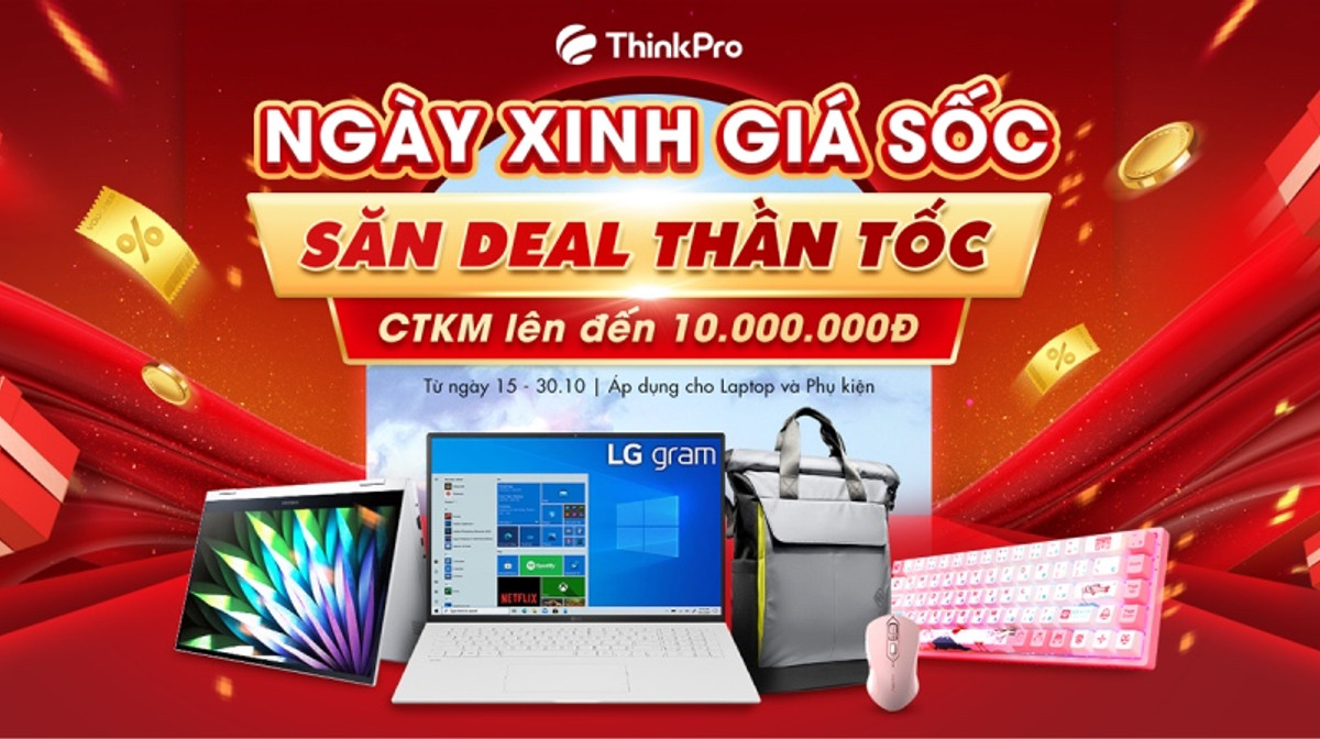 Ngày Xinh giá Sốc - Săn Deal Thần tốc với Quà tặng lên tới 10 Triệu cùng ThinkPro