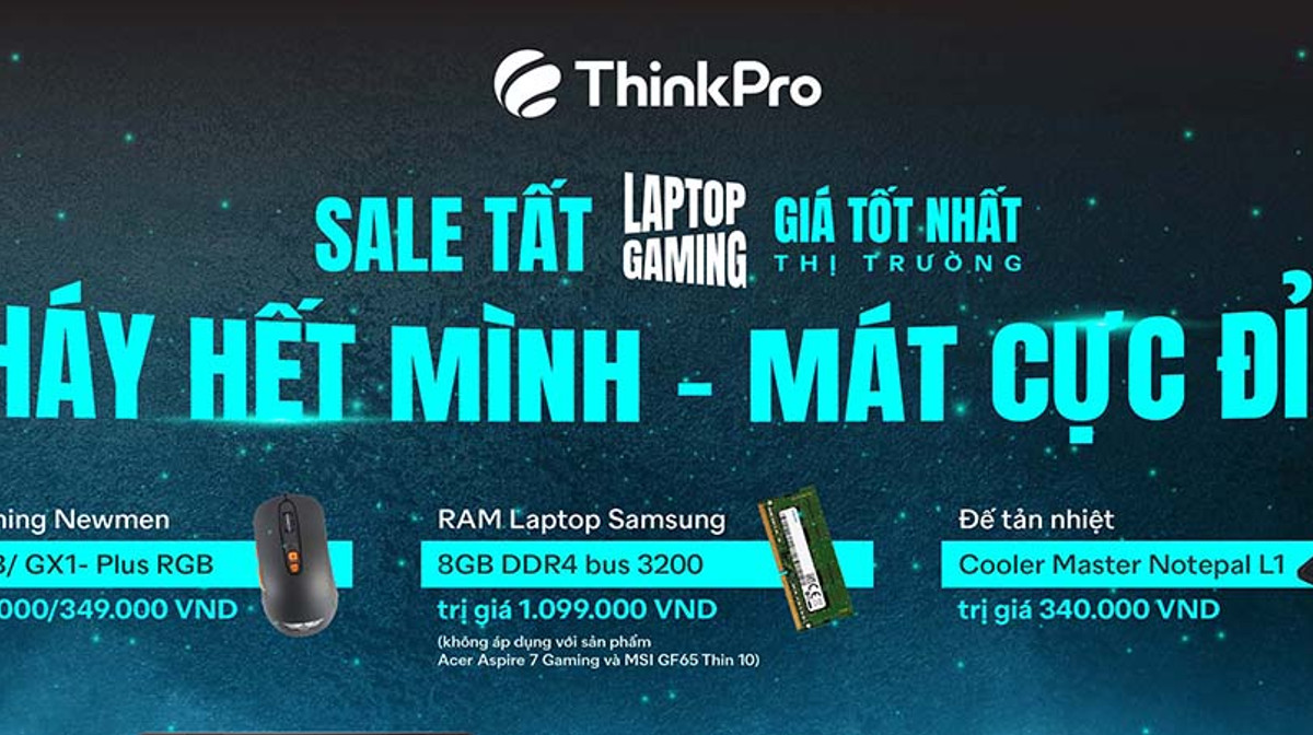 Mua laptop gaming, "Cháy hết mình, Mát cực đỉnh" cùng ThinkPro