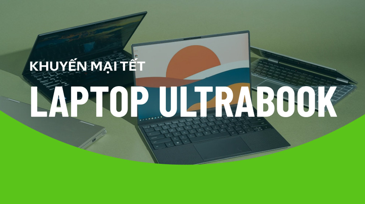 Chọn ngay Ultrabook - Tết thêm nhẹ tênh! Ưu đãi giảm giá cực sốc chỉ có tại ThinkPro