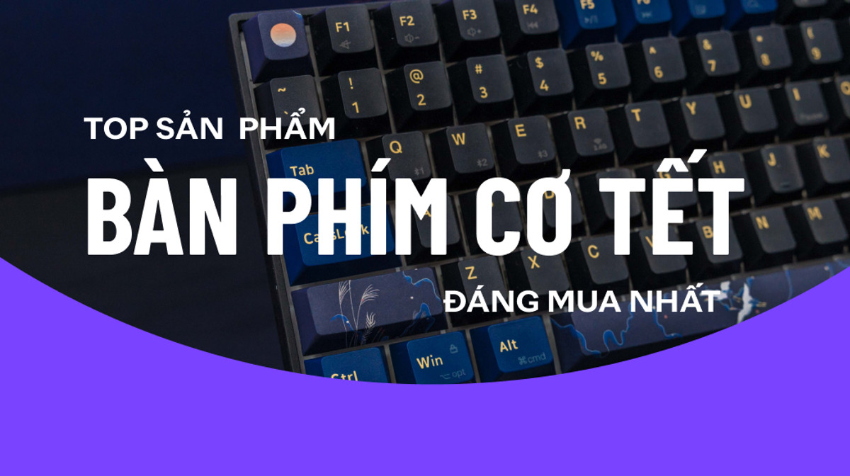 Top bàn phím cơ đáng mua nhất dịp Tết Nguyên đán 2021 tại ThinkPro - Vui đón Nhâm Dần, chọn phím khai Xuân