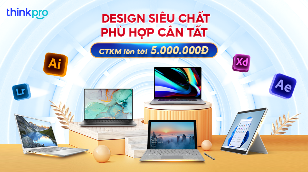 Tư vấn chọn mua laptop cho designer cấu hình chuẩn nhất 2025