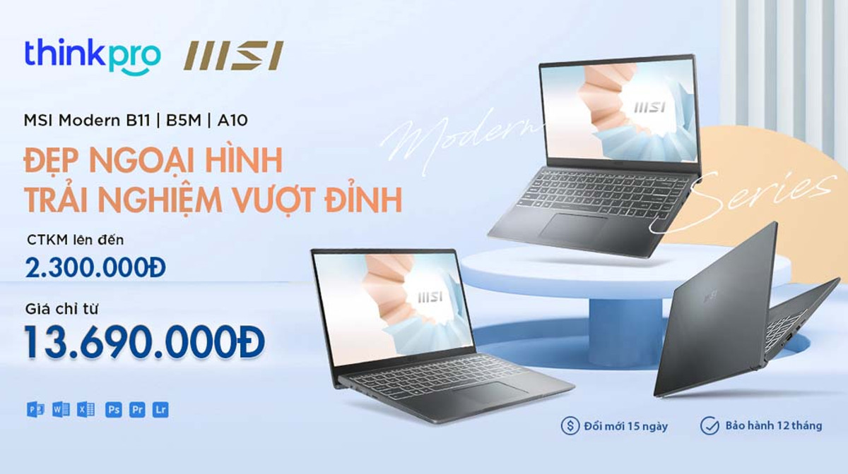 Đẹp ngoại hình - Trải nghiệm vượt Đỉnh với MSI Modern, khuyến mại cực sốc lên đến 2,3 Triệu đồng