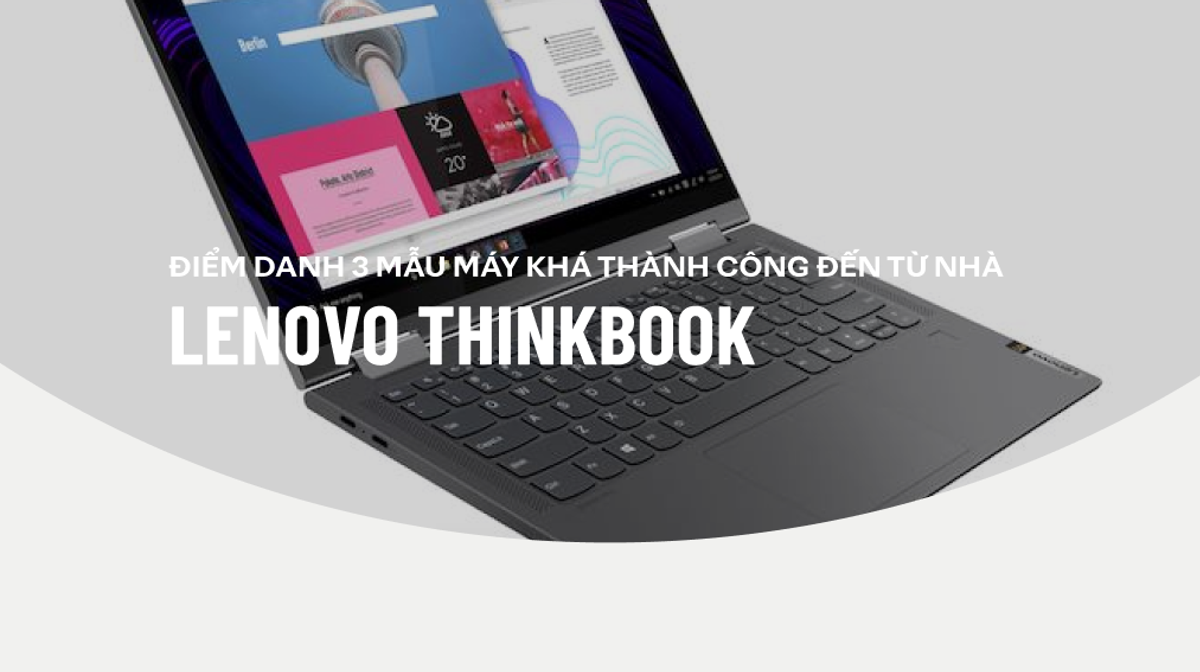 Điểm danh 3 dòng ThinkPad của Lenovo 2020 phổ biến nhất hiện nay
