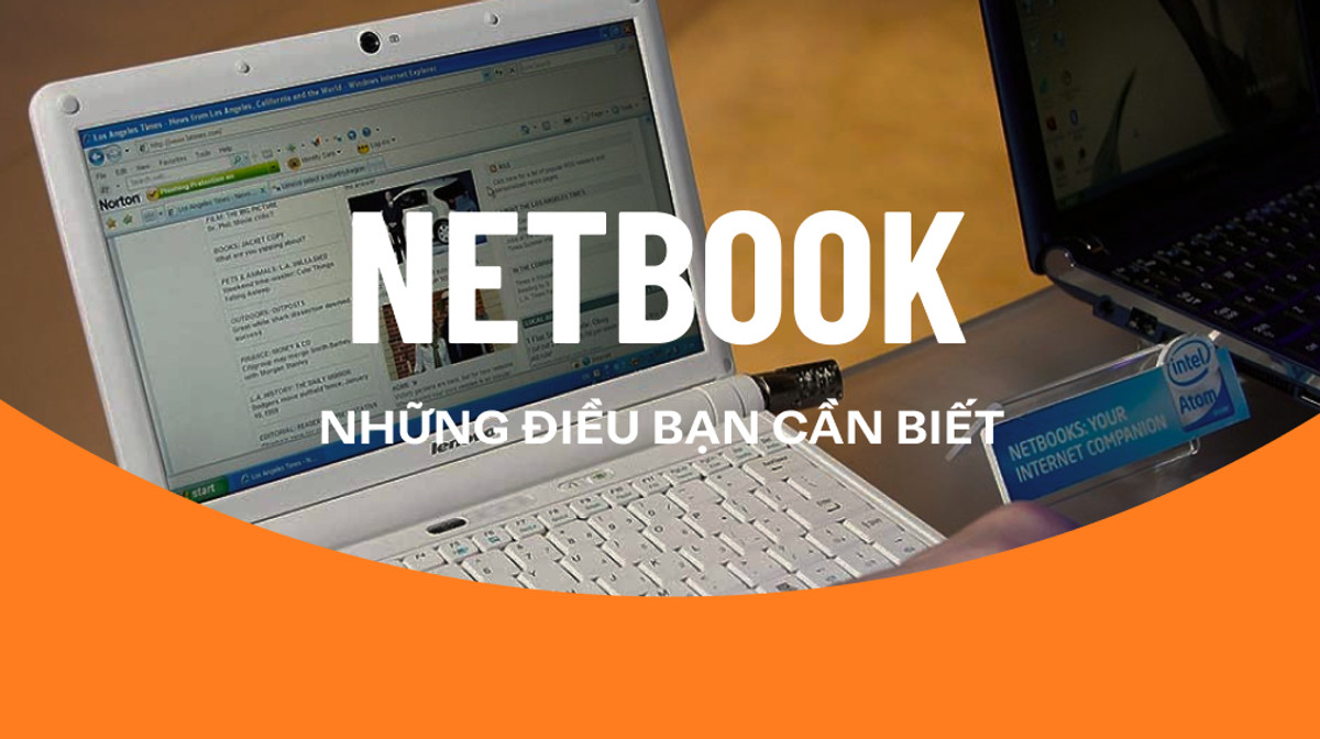 Tất tận tật những điều bạn cần biết về Netbook