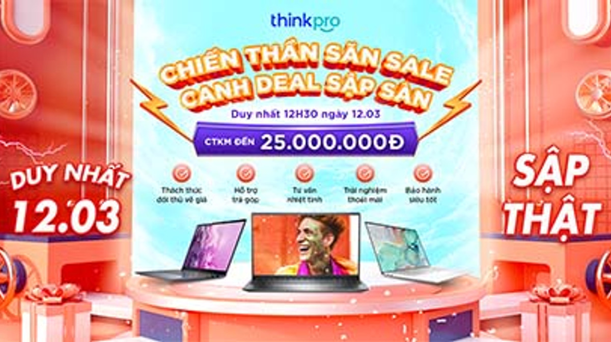 Chiến Thần Săn Sale, Canh Deal Sập Sàn cùng ThinkPro