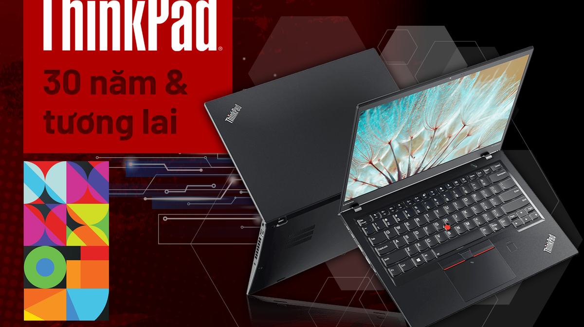 Nhìn lại 30 năm trưởng thành của ThinkPad