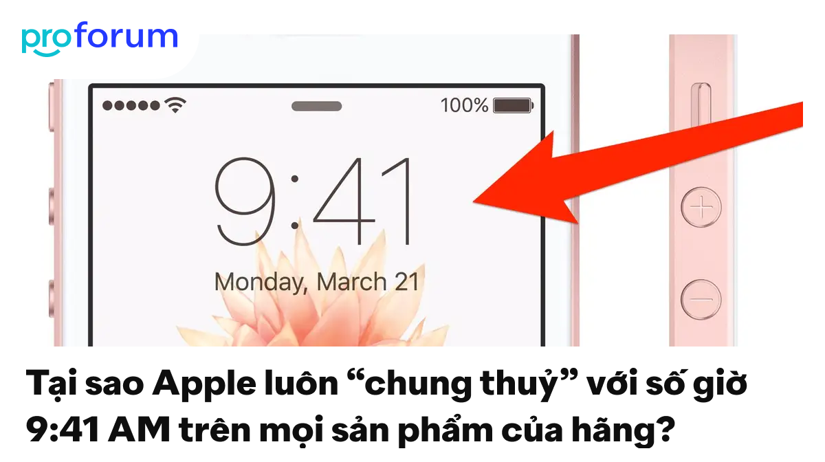 Tại sao Apple luôn “chung thuỷ” với số giờ 9:41 AM trên mọi sản phẩm của hãng?