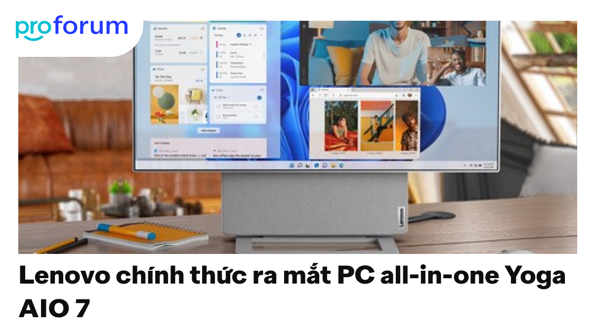 Lenovo chính thức ra mắt PC all-in-one Yoga AIO 7: Màn hình cực đỉnh, hiệu năng cực mạnh