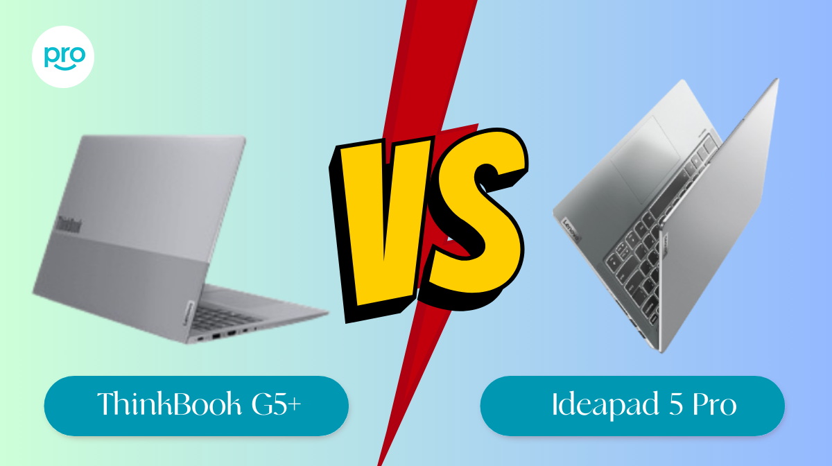 So sánh ThinkBook G5+ vs Ideapad 5 Pro: Cuộc chiến "cân tài cân sức"