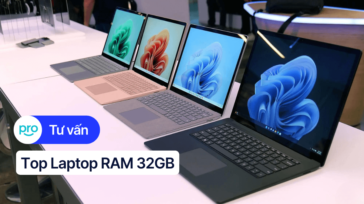 Top 7 laptop RAM 32GB giá tốt, đáng mua nhất 2025