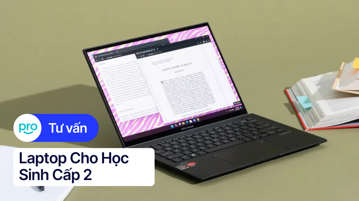 Laptop Cho Học Sinh Cấp 2: Kinh Nghiệm Chọn Và 10 Mẫu HOT Nhất