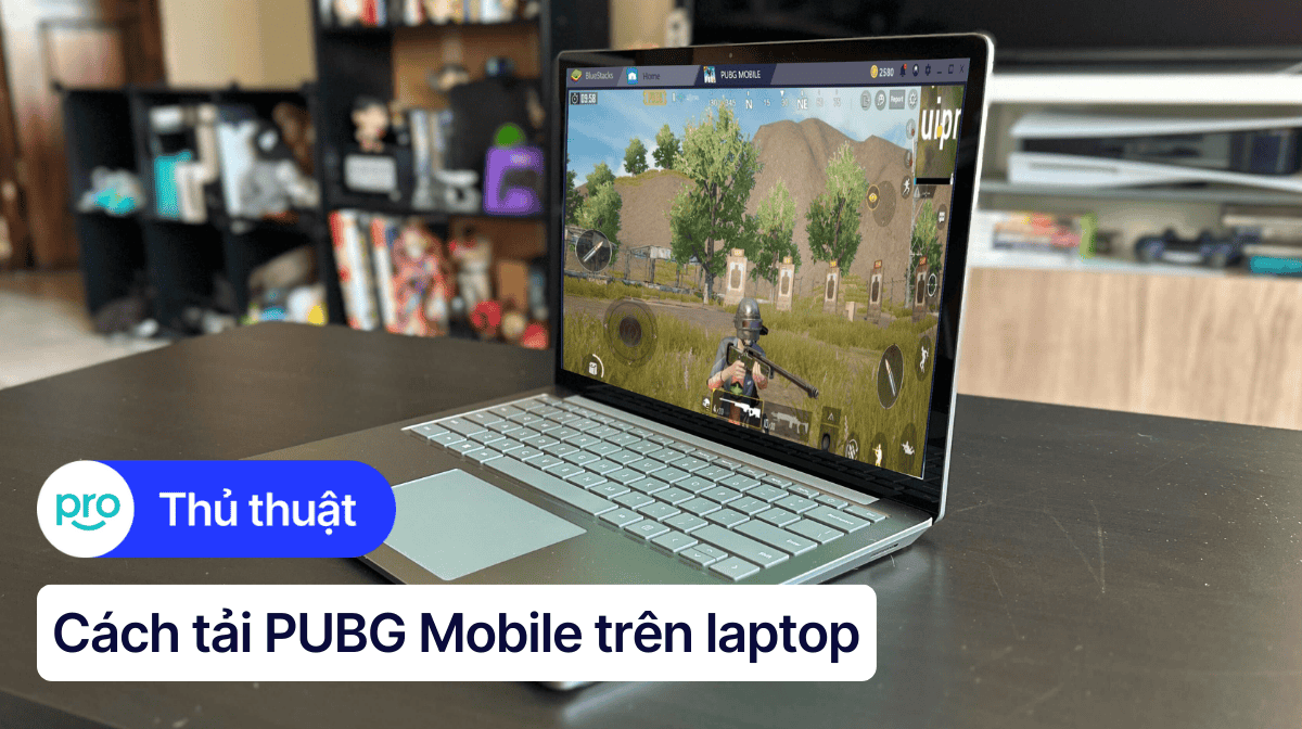 Cách tải PUBG Mobile trên laptop, máy tính nhanh, đơn giản
