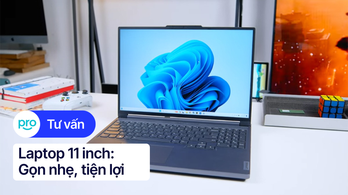 Laptop 11 inch: Gọn nhẹ, tiện lợi, giá rẻ | ThinkPro