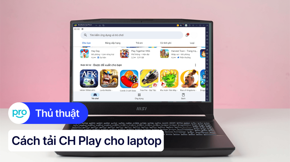Cách tải CH Play về máy tính, laptop nhanh, đơn giản