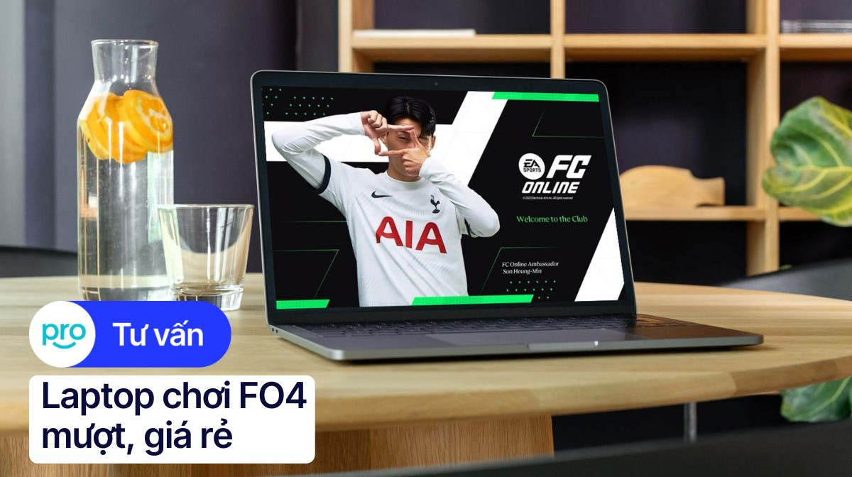 Top 10 laptop chơi FC Online (FO4) mượt, giá rẻ 2026