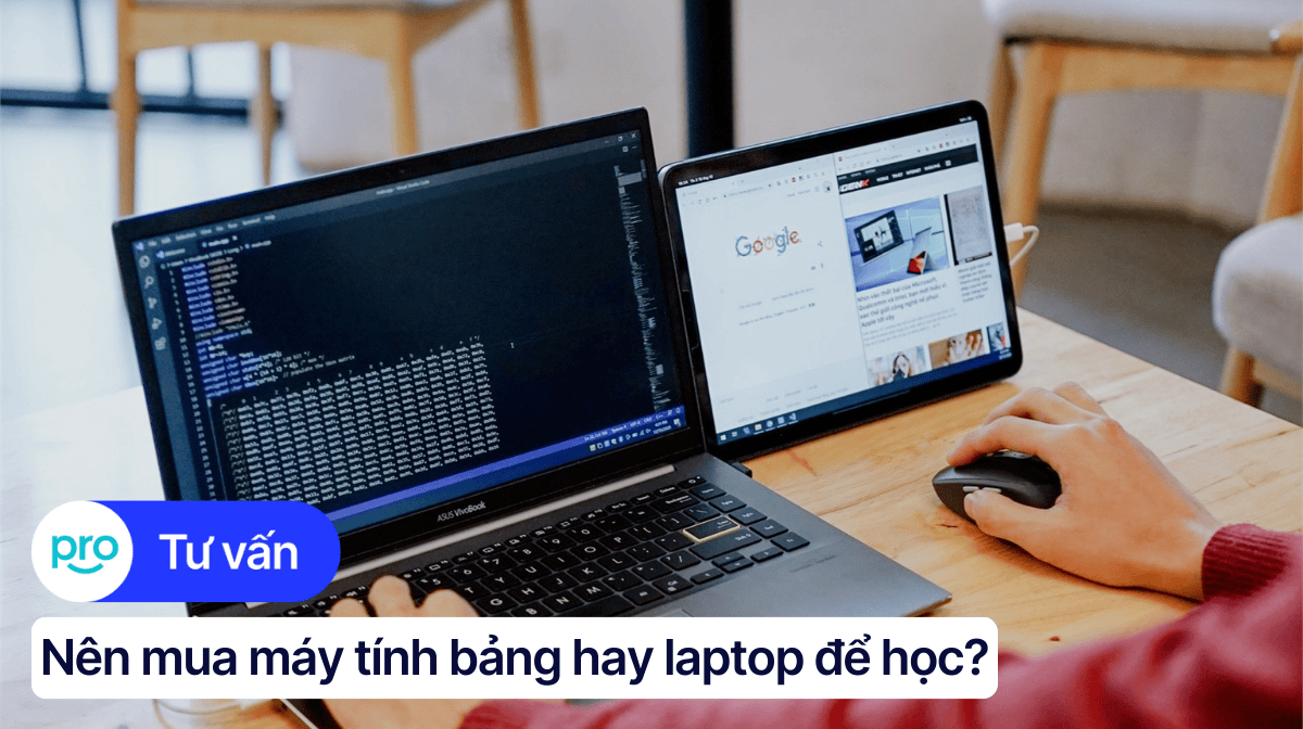 Nên mua máy tính bảng hay laptop để học? Tư vấn chi tiết