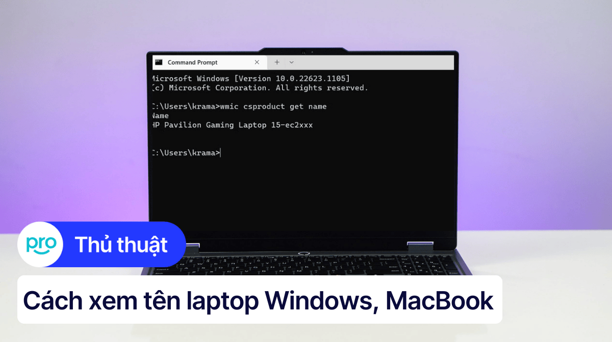 4 cách xem tên laptop Windows, MacBook đơn giản trong 30s