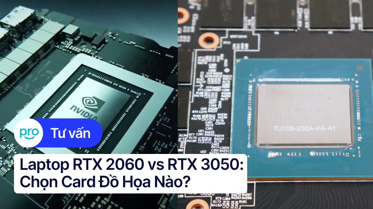 Laptop RTX 2060 vs RTX 3050: Chọn Card Đồ Họa Nào?