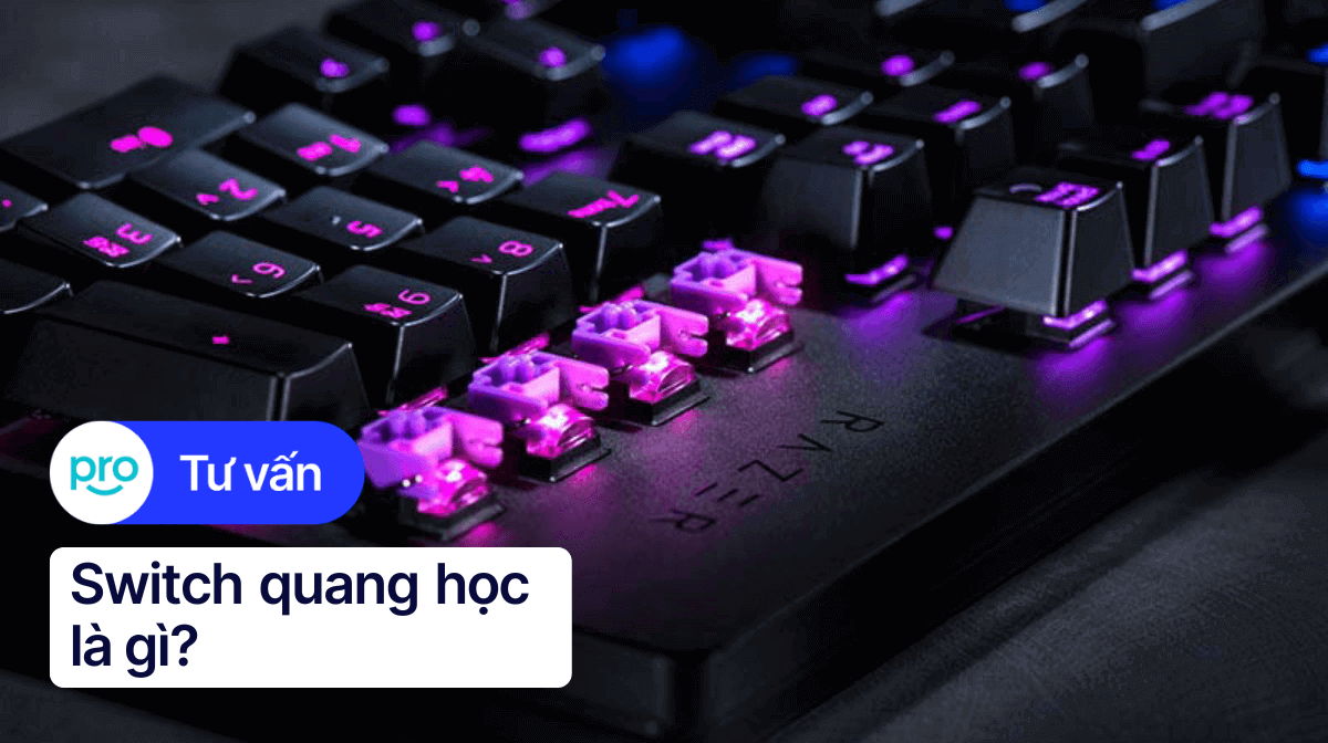 Switch quang học là gì? So sánh switch quang học và cơ học