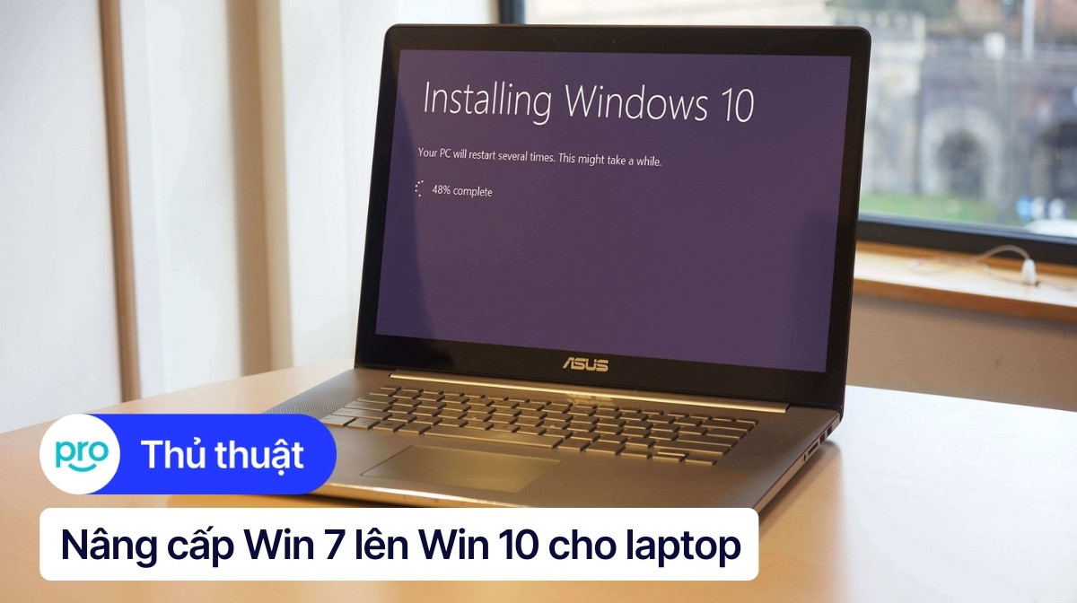 Cách nâng cấp Win 7 lên Win 10 cho laptop đơn giản tại nhà