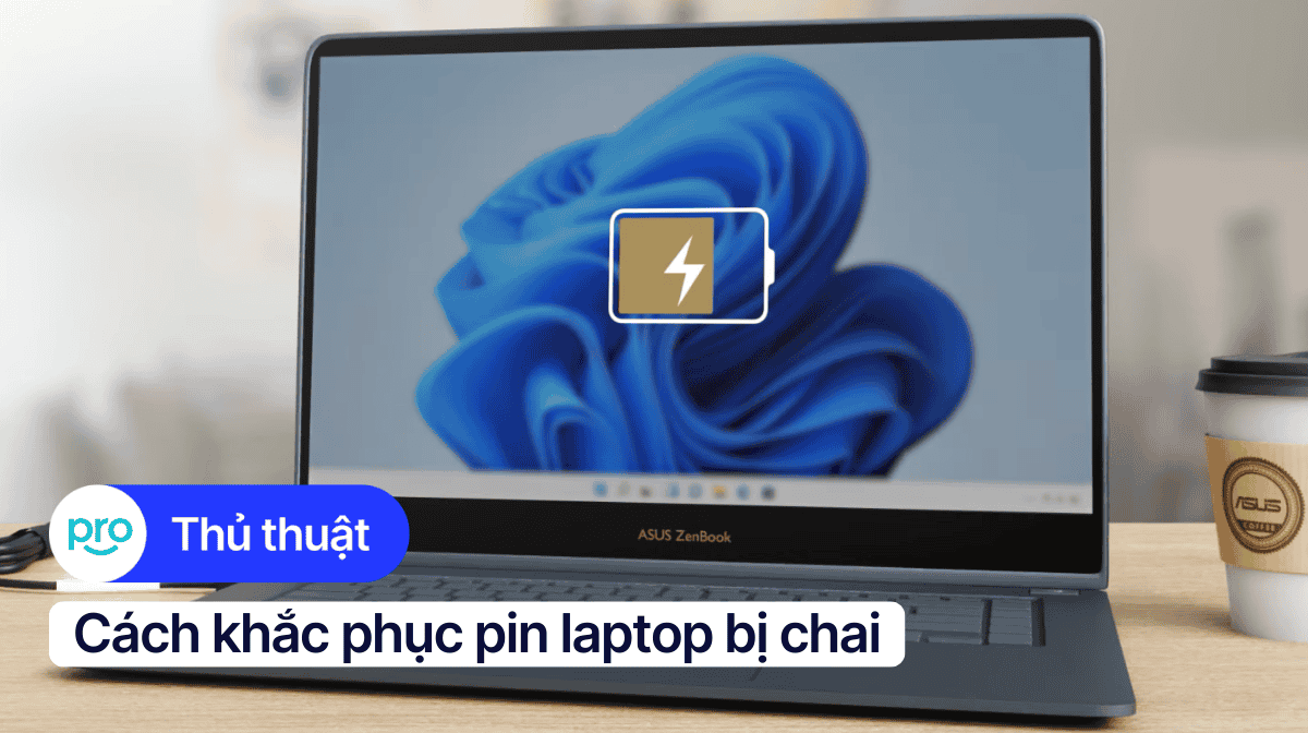 Dấu hiệu và các cách khắc phục pin laptop bị chai hiệu quả