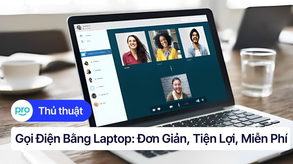 Gọi điện bằng laptop: Đơn giản, tiện lợi, miễn phí
