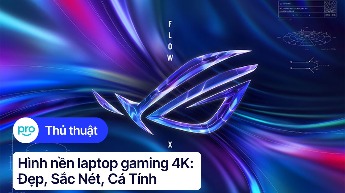 Hình nền laptop gaming 4K: Đẹp, Sắc Nét, Cá Tính