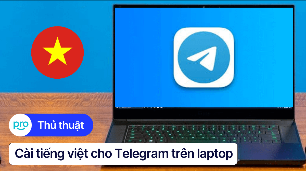 Hướng dẫn cài Tiếng Việt cho Telegram Desktop trên Laptop 2025