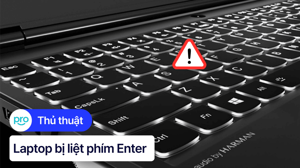 Laptop bị liệt phím Enter: Nguyên nhân và cách khắc phục tại nhà