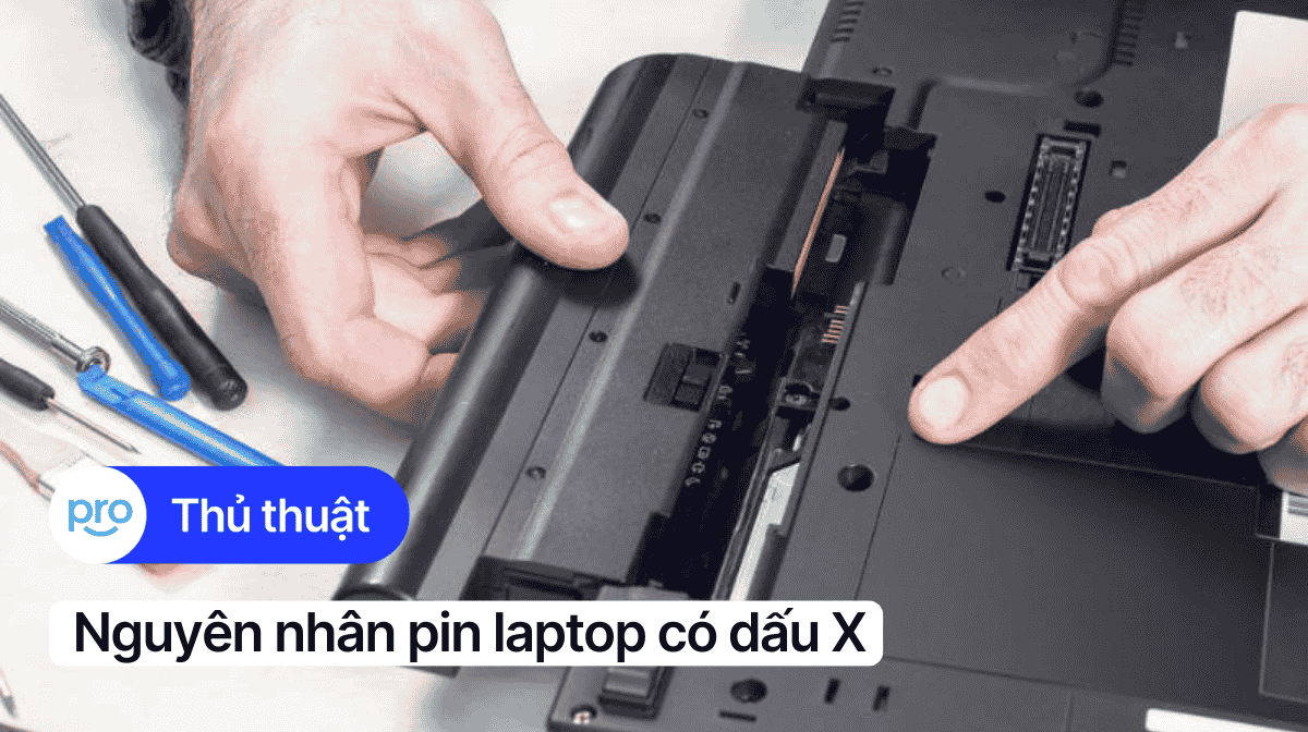 Pin laptop có dấu X: Nguyên nhân, cách khắc phục chi tiết