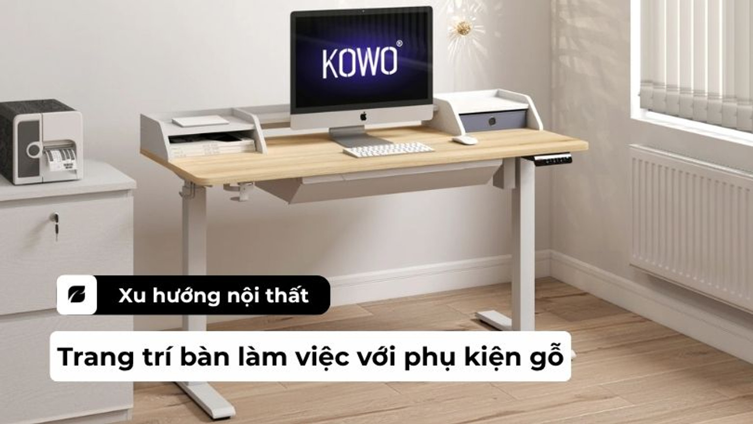 Tại sao trang trí bàn làm việc với phụ kiện gỗ dẫn đầu xu hướng nội thất?