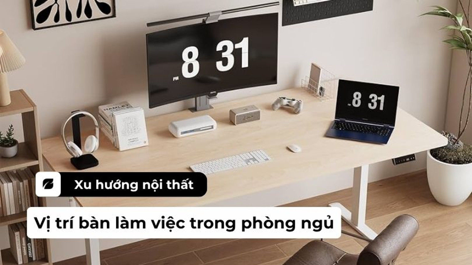 Cách tối ưu vị trí bàn làm việc trong phòng ngủ giúp tăng gấp đôi hiệu suất