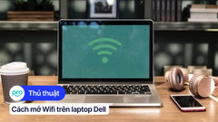 Cách mở Wifi trên laptop Dell đơn giản và nhanh chóng