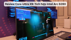 Review Core Ultra X9: Tích hợp Intel Arc B390, cân tốt cả Cyberpunk 2077
