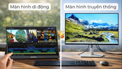 So sánh màn hình di động và màn hình truyền thống: Ưu nhược điểm