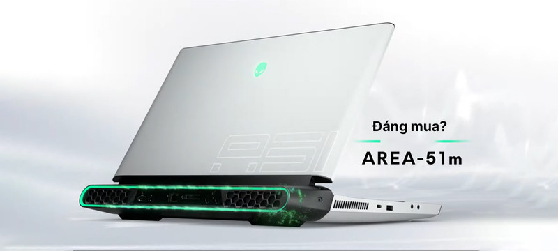 Đây là lí do bạn không nên lựa chọn Dell Alienware Area-51m R2!