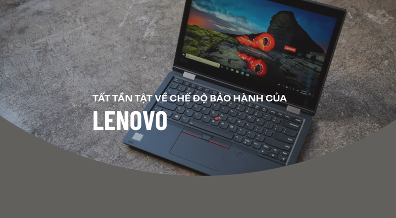 Laptop Lenovo bảo hành mấy năm? Trung tâm bảo hành Lenovo toàn quốc