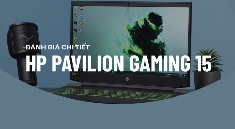 Trên tay HP Pavilion Gaming 15: Hoàn thiện cực tốt, nâng cấp mạnh mẽ về cấu hình