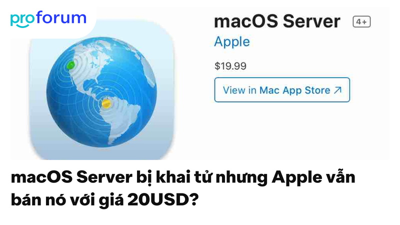 macOS Server bị khai tử nhưng Apple vẫn bán nó với giá 20USD?