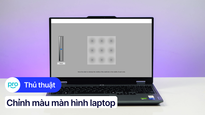 Hướng dẫn chỉnh màu màn hình laptop Windows, MacBook đơn giản