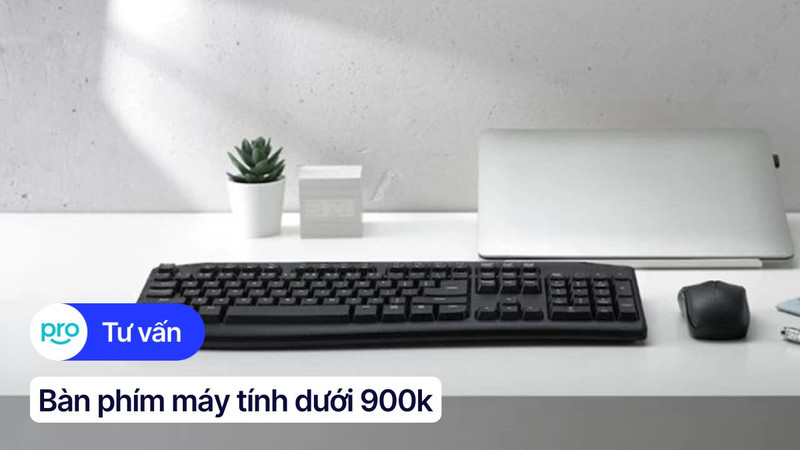 Top 5 bàn phím máy tính giá rẻ dưới 900k chất lượng, đáng mua