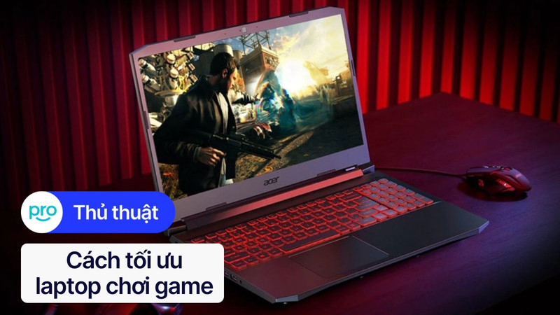 Cách tối ưu laptop chơi game mượt mà nhất 2025