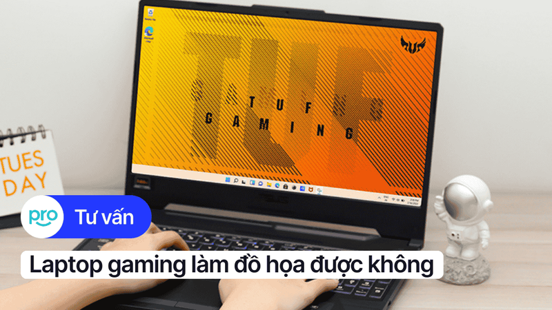 Laptop gaming làm đồ họa được không? Các tiêu chí chọn mua