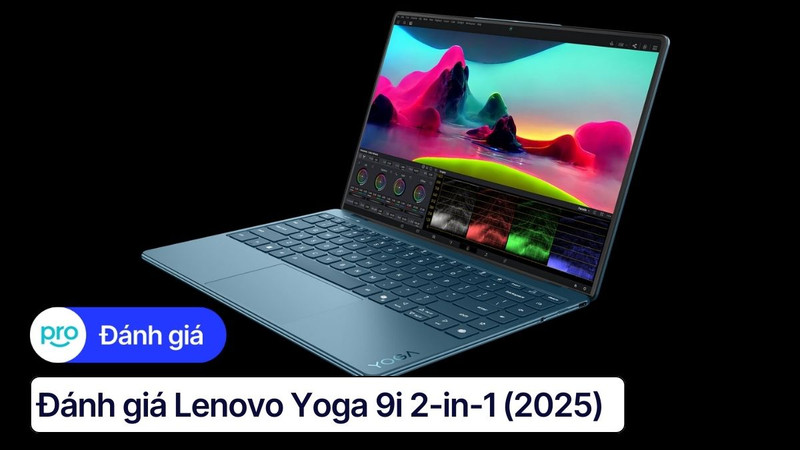 Đánh giá Lenovo Yoga 9i 2-in-1 (2025): Laptop đỉnh cao cho người sáng tạo!