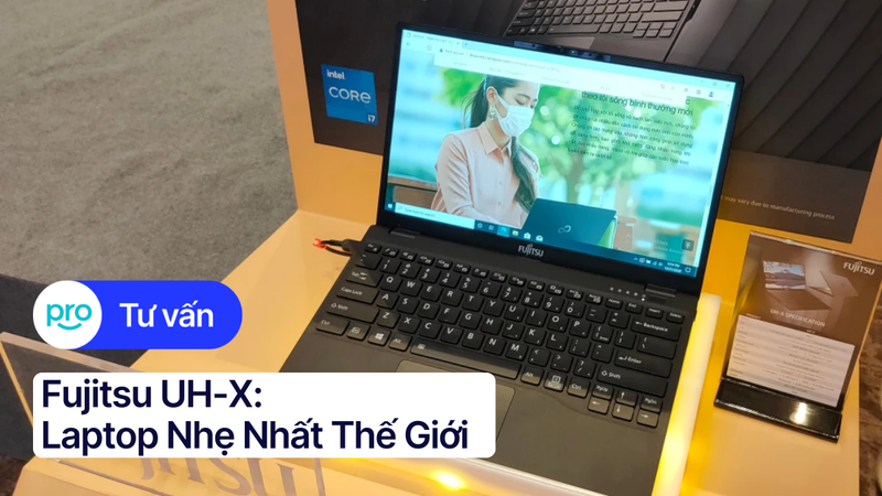 Fujitsu UH-X: Laptop Nhẹ Nhất Thế Giới | ThinkPro