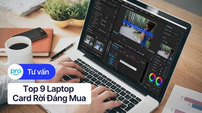 Laptop Có Card Rời Là Gì? Top 9 Laptop Card Rời Đáng Mua