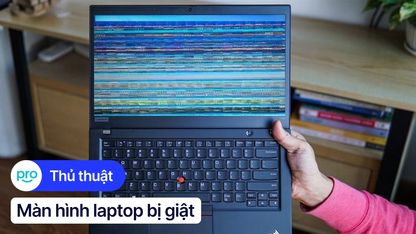 Màn hình laptop bị giật: Nguyên nhân và cách khắc phục hiệu quả