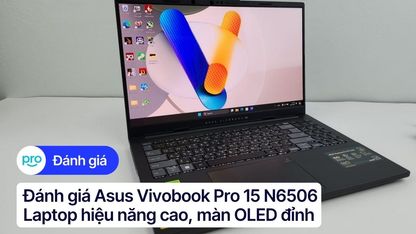 Đánh giá Asus Vivobook Pro 15: Laptop hiệu năng cao, màn OLED đỉnh